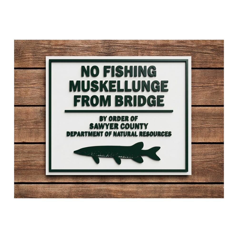No Fishing Muskellunge From Bridge Sign Musky Wisconsin DNR Sawyer County Fish